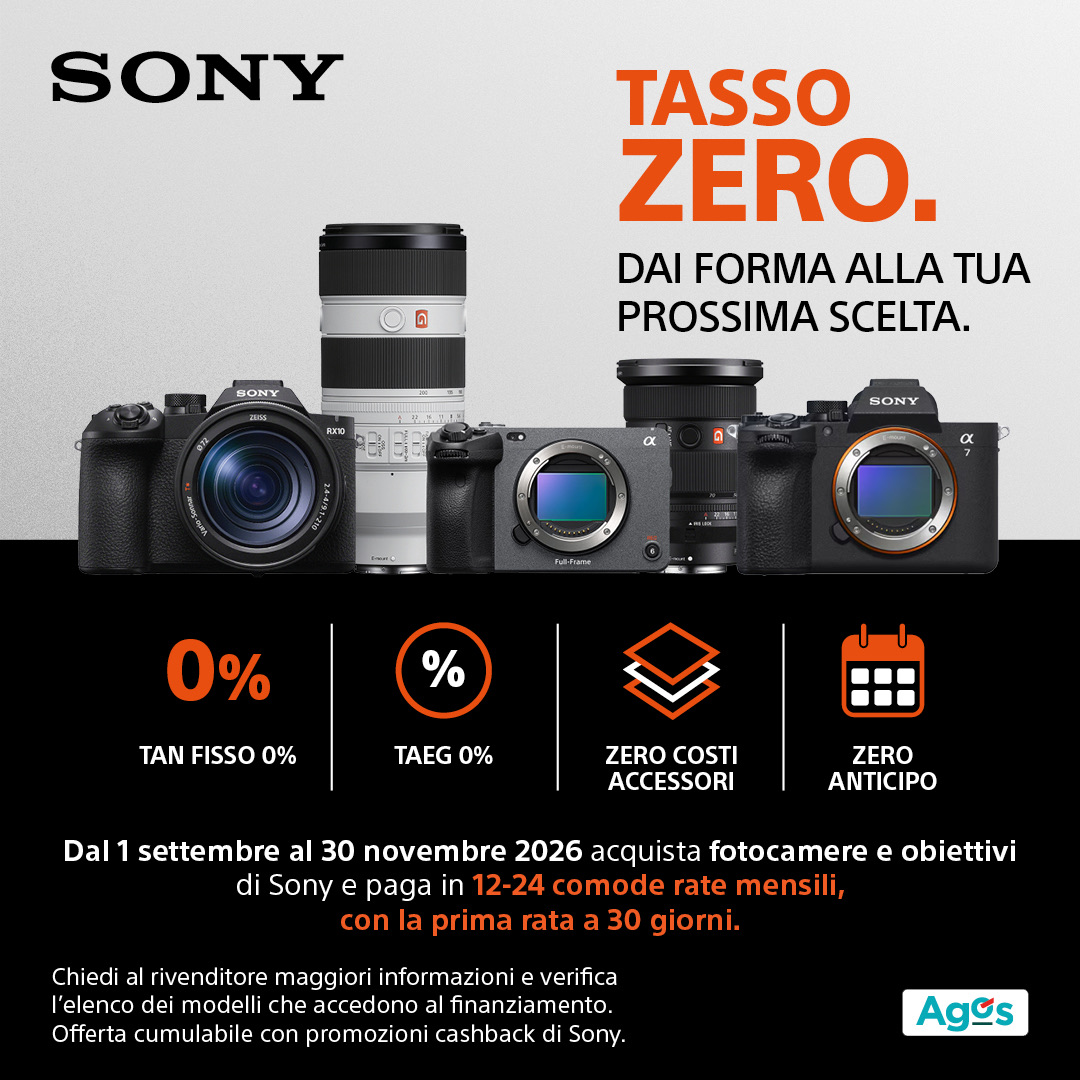 Sony Tasso Zero: fotocamere e obiettivi in 12 o 24 rate mensili, zero anticipo, prima rata a 30 giorni, fino al 30 novembre 2026